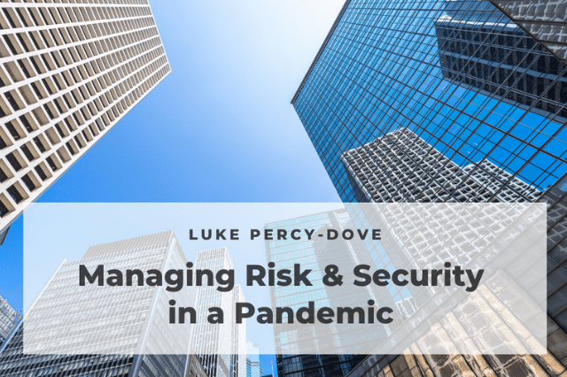 Managing Property Risk and Security in a Pandemic